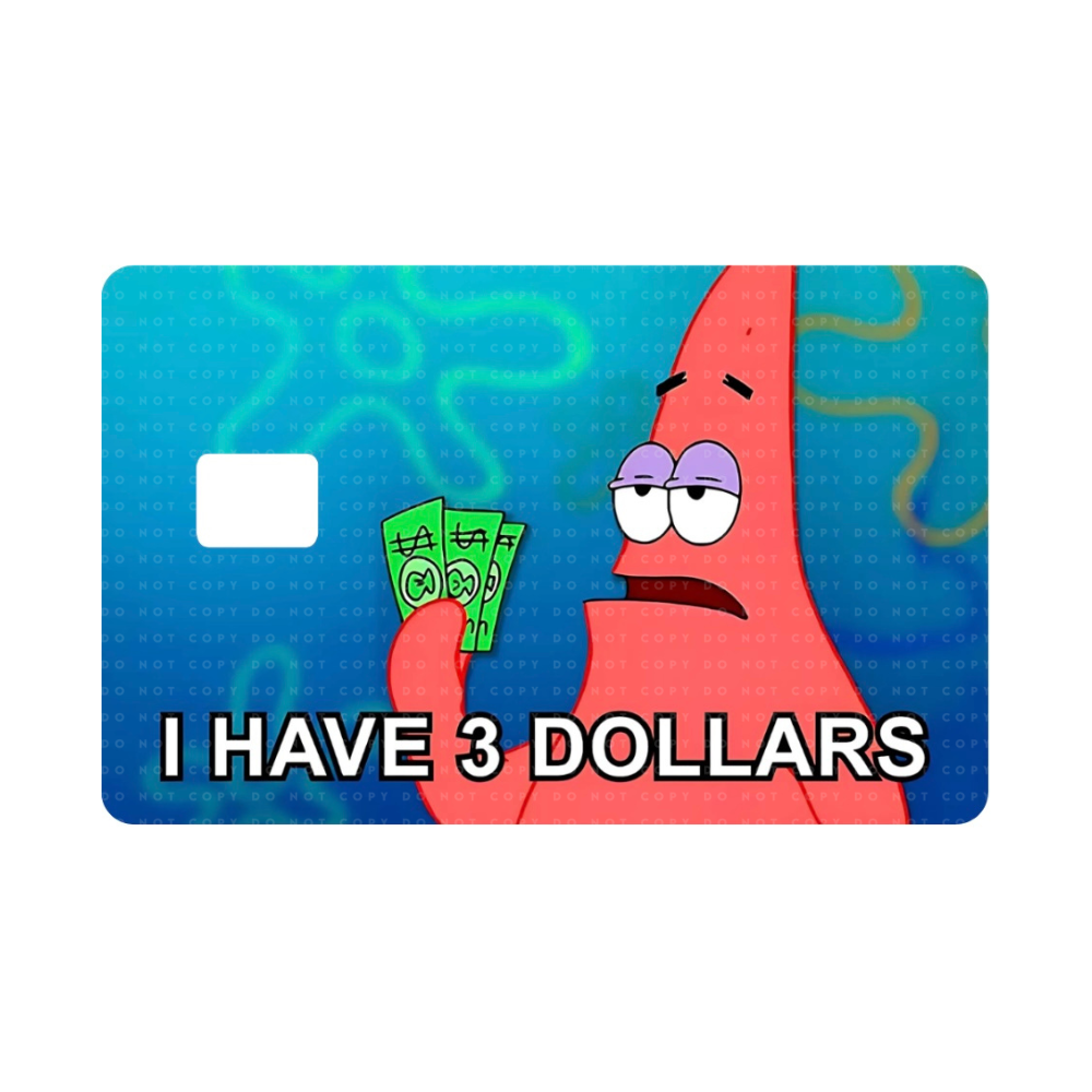 "I Have 3 Dollars" Card Skin