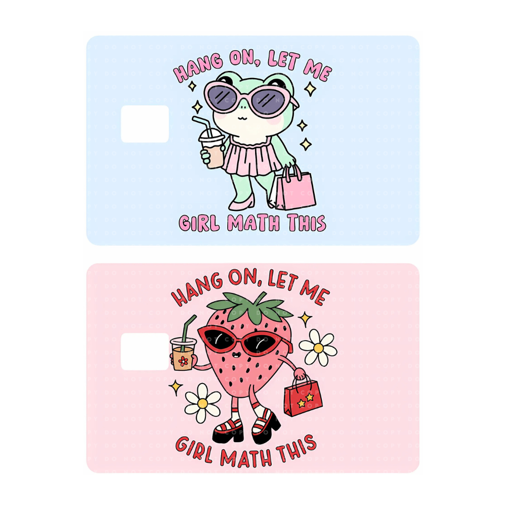 "Hang on let me girl math this" Card Skin