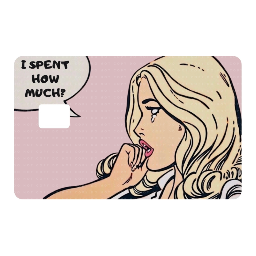 "I Spent How Much?" Card Skin