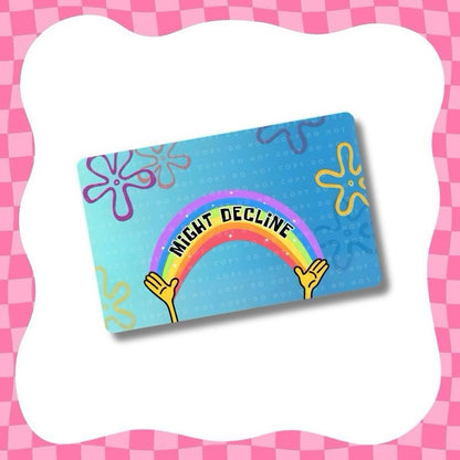 “Might Decline” Rainbow Card Skin
