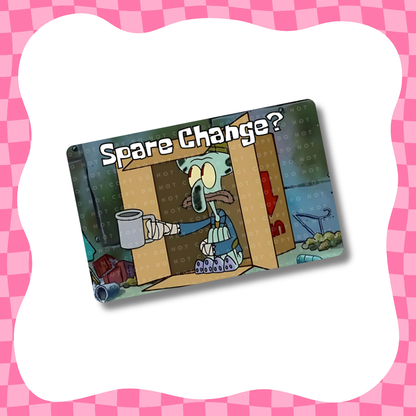 “Spare Change?” Card Skin