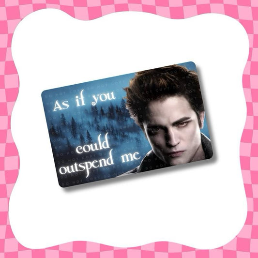 As If You Could Outspend Me Card Skin